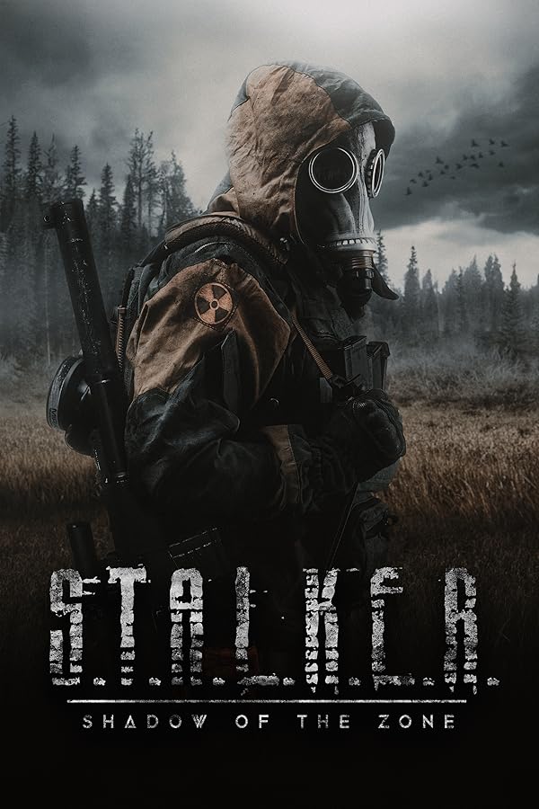 S.T.A.L.K.E.R.: Shadow Of The Zone /  استاکر: سایه‌ی منطقه