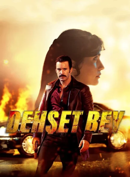 Dehset Bey / آقای دهشت
